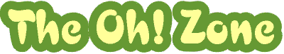 one click away from "THE OH! ZONE"